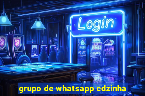 grupo de whatsapp cdzinha